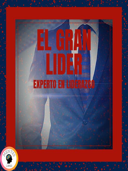 Title details for El Gran líder by MENTES LIBRES - Available